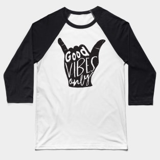 Good Vibes Only Shaka Baseball T-Shirt